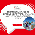 From Summer Job to Lifetime Adventure: Kamilla's Journey with Job Trust in Greece